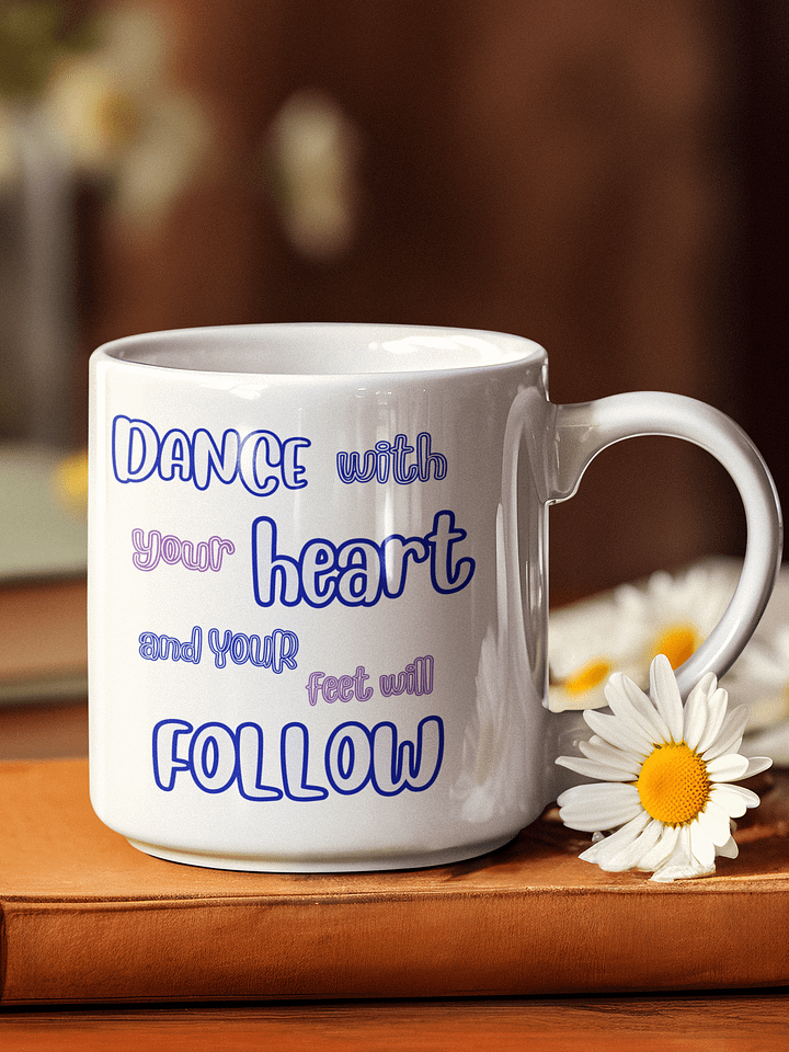 DANCE with Your HEART and your feet will FOLLOW product image (6)