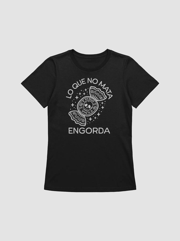 Lo que No Mata Engorda Camiseta de Mujer product image (1)
