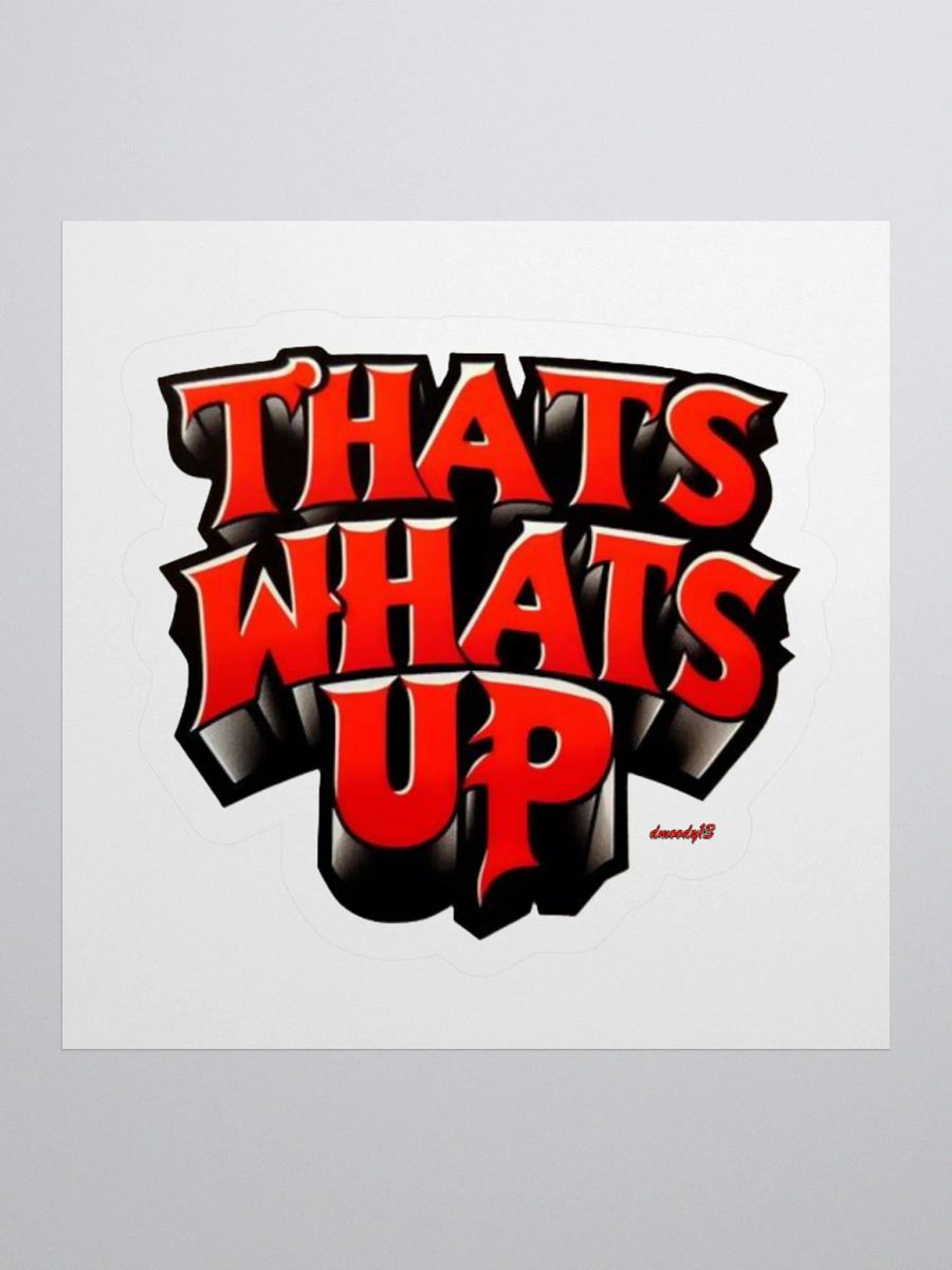 Vibrant 3D 'THAT'S WHAT'S UP' Sticker product image (1)