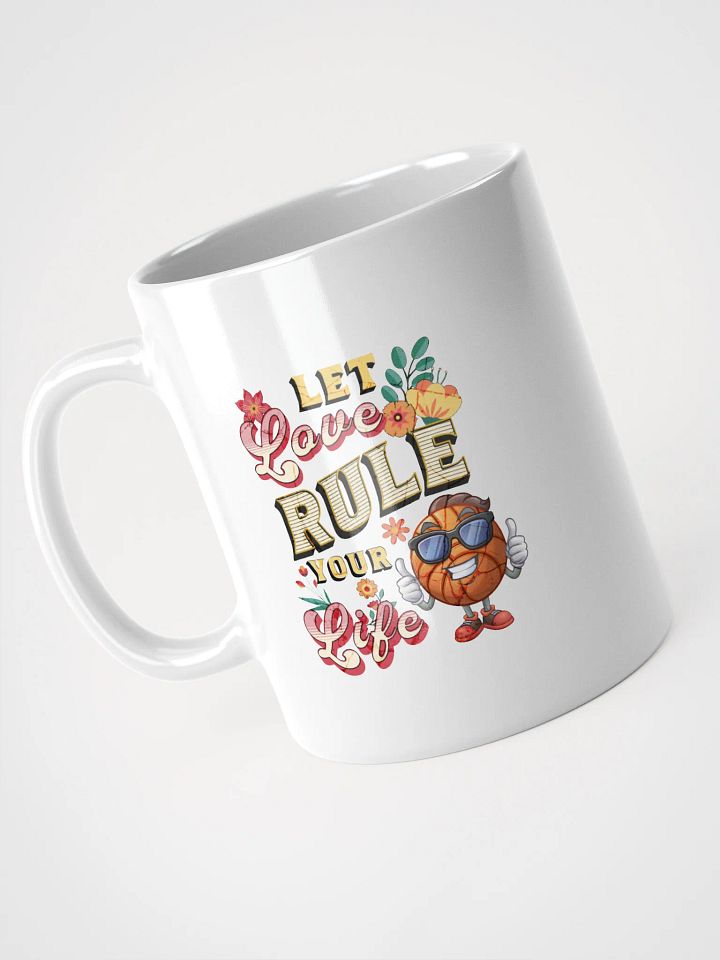 Let Love Rule Your Life Basketball Mug product image (2)
