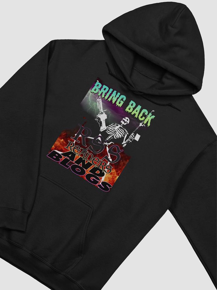 BRING BACK RSS READERS AND BLOGS HOODY product image (2)
