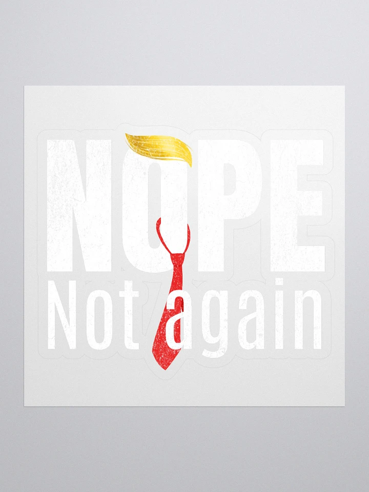Nope Not Again Political Statement Stickers product image (1)