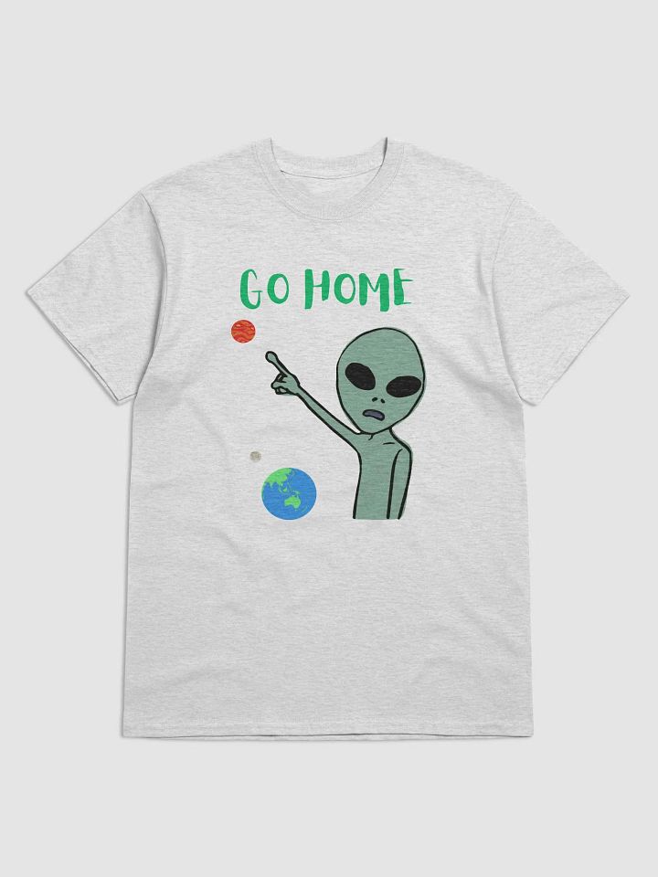 Alien Advice, GO HOME T-Shirt product image (5)