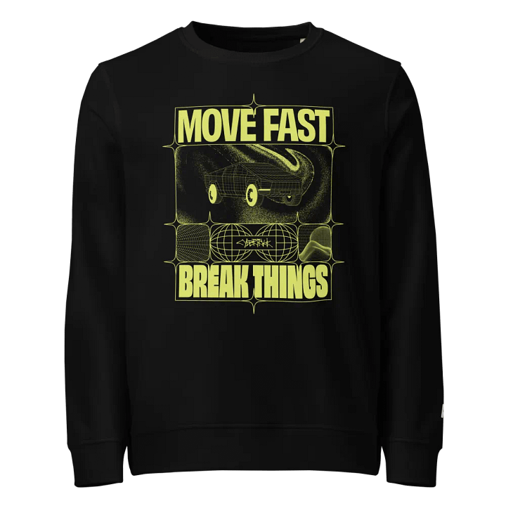 Move Fast, Break Things Organic Sweatshirt product image (1)