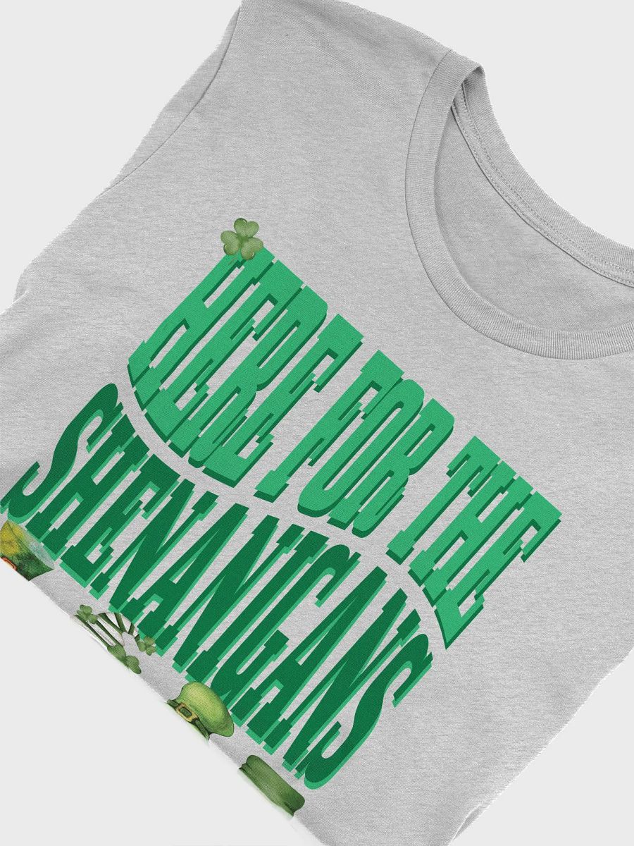 Here For The Shenanigans Happy St. Patrick's Day St Paddy T-Shirt product image (5)
