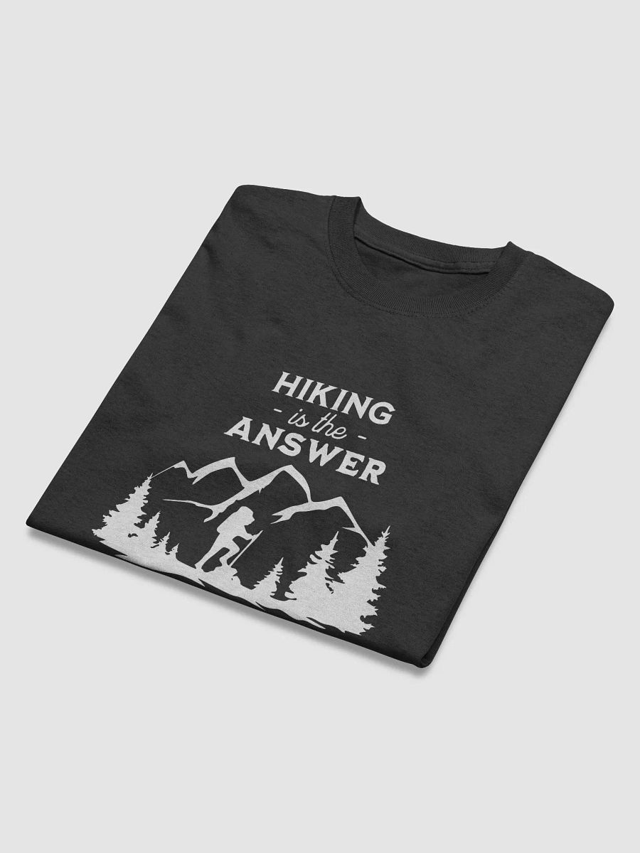 Hiking is the Answer Graphic T-Shirt product image (41)