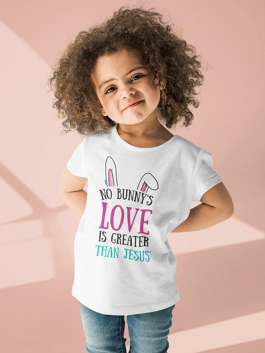 No Bunny's Love is Greater Than Jesus Toddler T-Shirt product image (9)