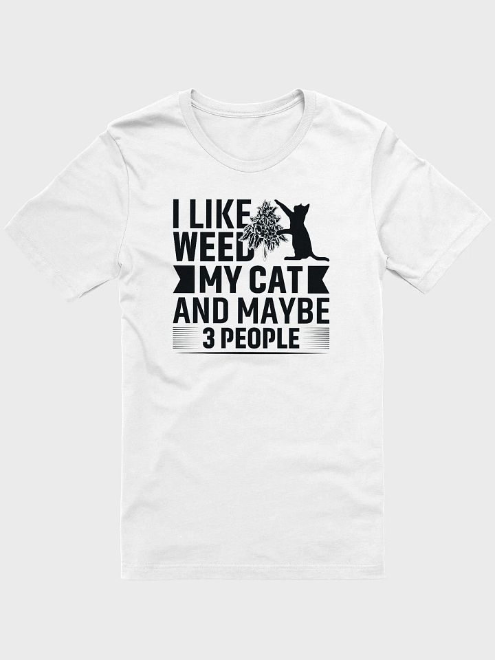 I Like Weed, My Cat & Maybe 3 People - Adult T-Shirt product image (1)
