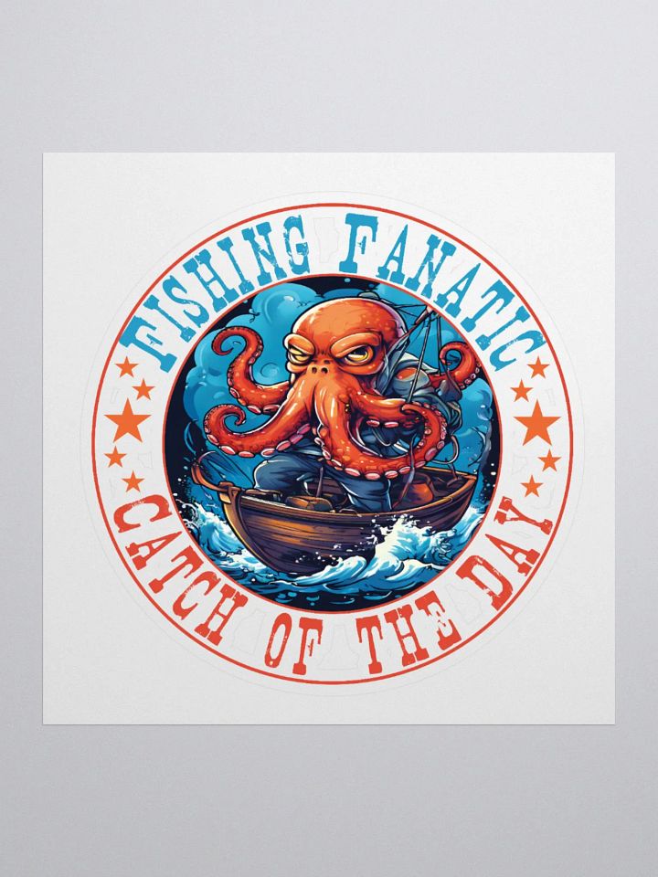 Fishing Fanatic Catch of the Day Funny Kiss Cut Stickers - Octopus on a Boat Fishing product image (1)