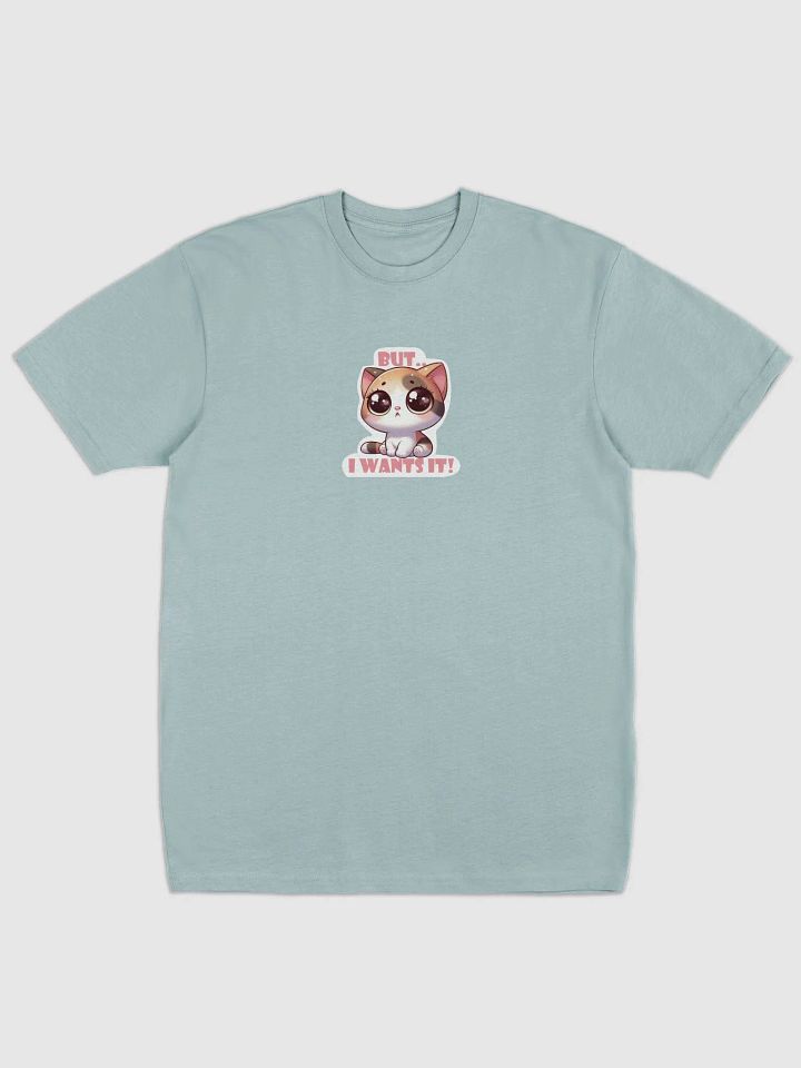 But I wants it! T shirts product image (6)