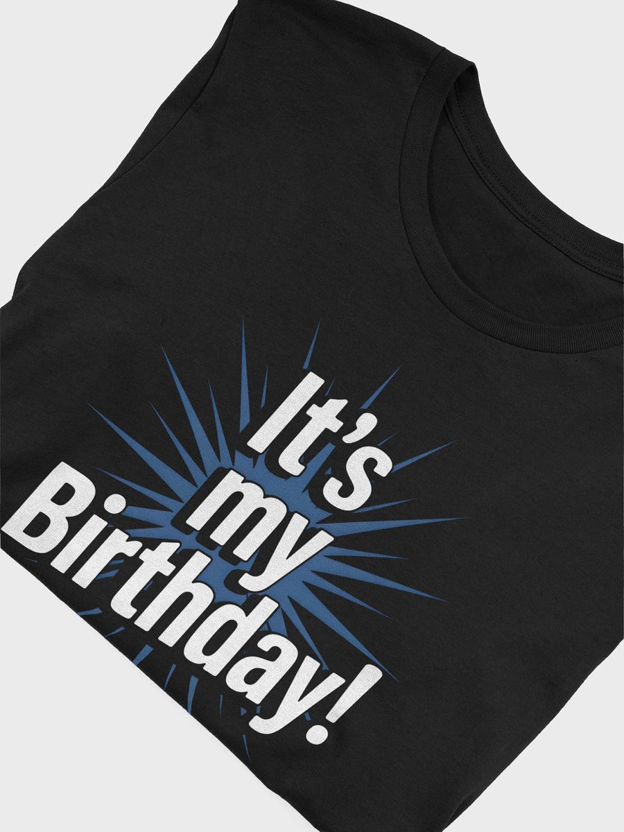 It's My Birthday! T-Shirt | Birthday Celebration Tee product image (34)