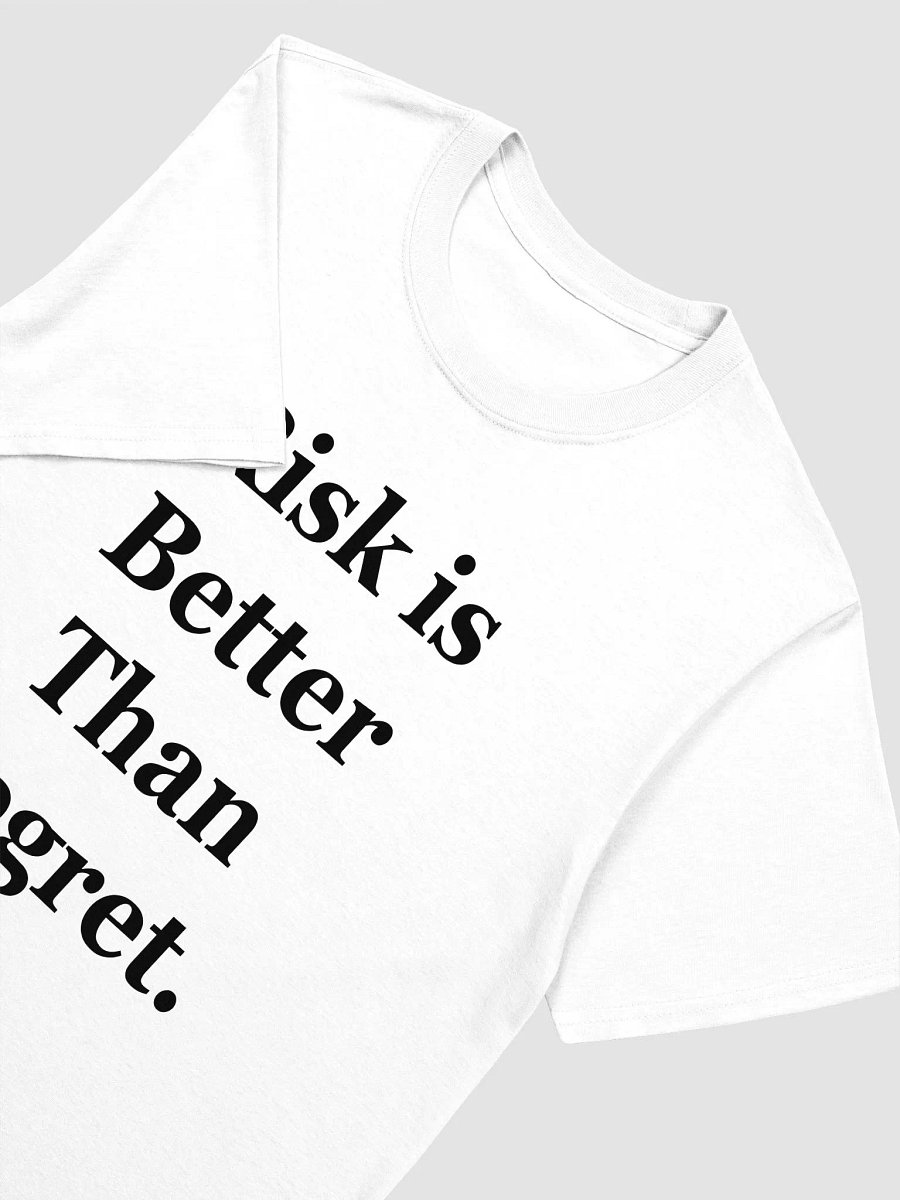 Risk is Better Than Regret. T-Shirt product image (3)