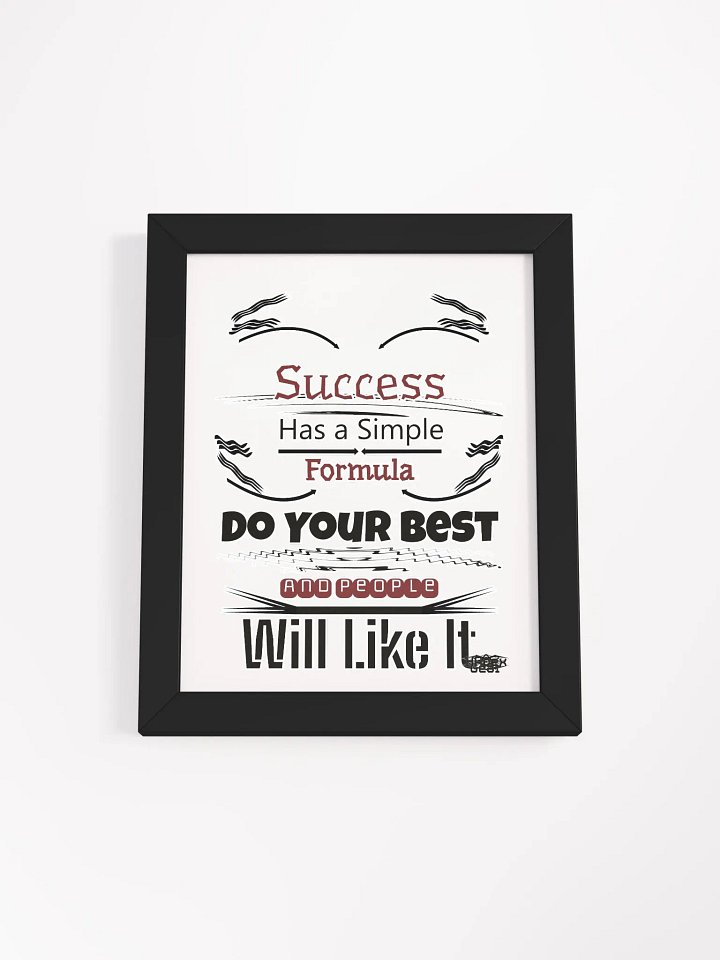 Success Has A Simple Formula. Do Your Best And People Will Like It - Framed - High-Quality Poster product image (1)