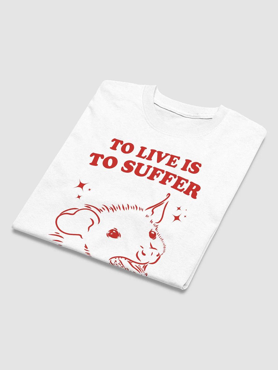 To live is to suffer and boy do I live product image (4)