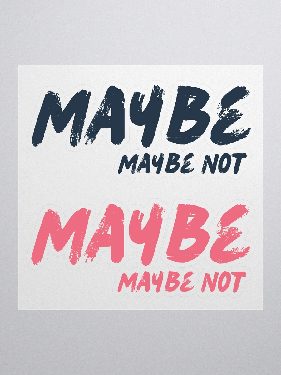 Maybe, Maybe Not Stickers product image (2)