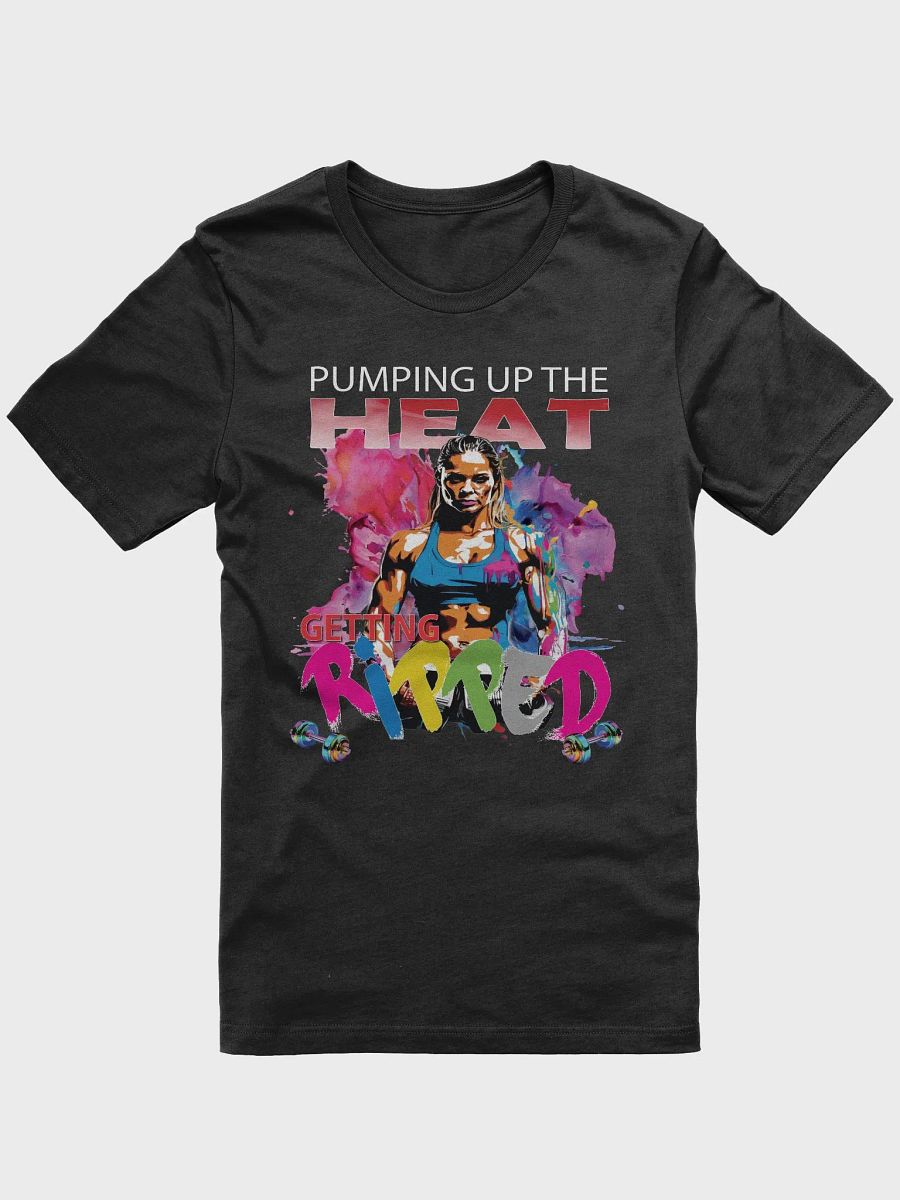 Pumping Up The Heat Getting Ripped Female Woman Bodybuilder Fitness Gym T-Shirt product image (6)