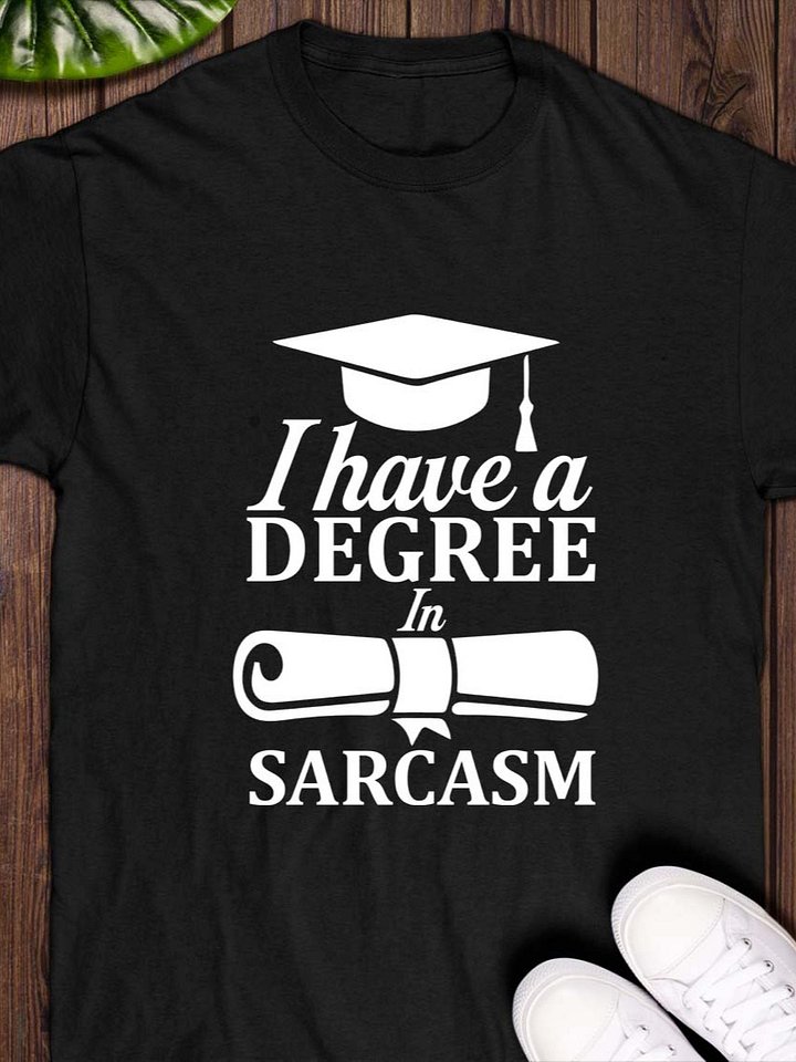 I Have a Degree in Sarcasm T-Shirt product image (1)