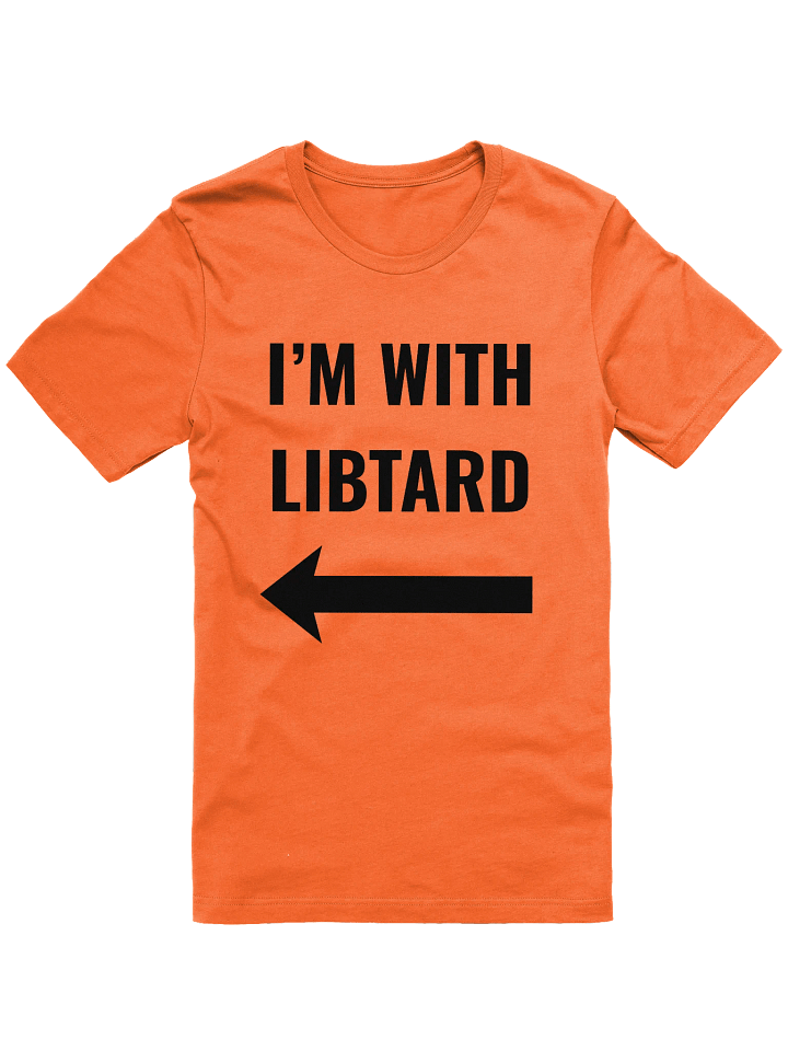 I'm with Libtard Tee product image (1)