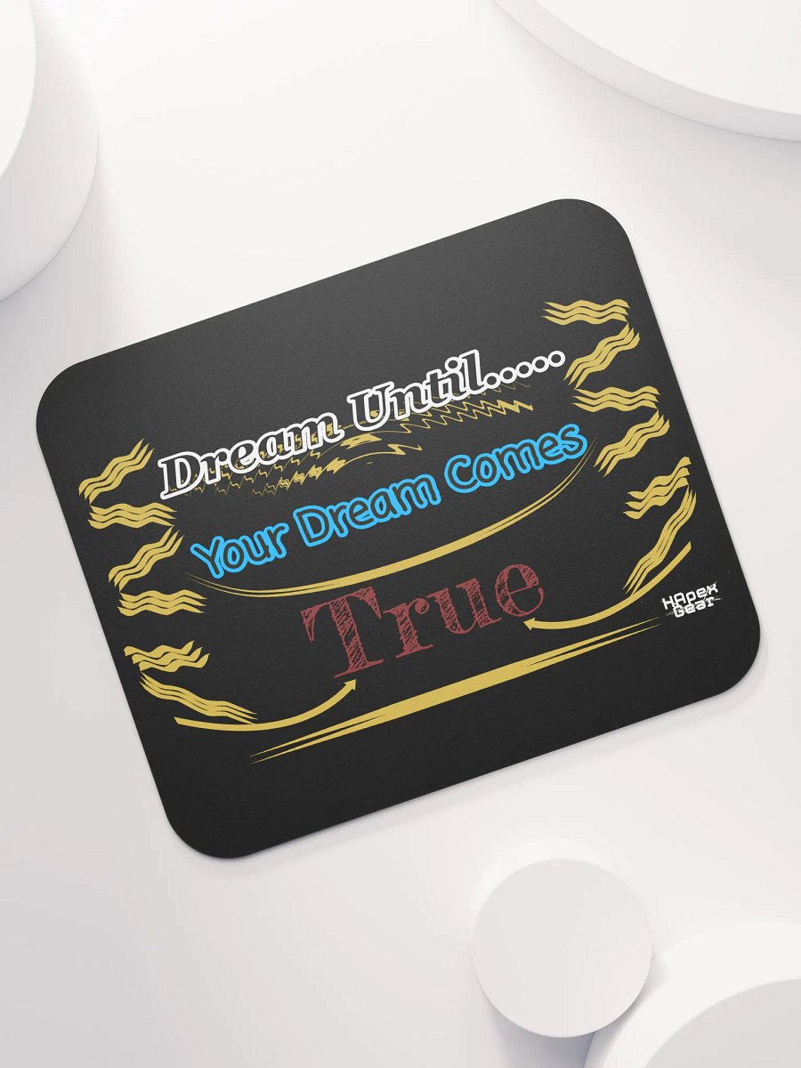 Dream Until.. Your Dream Comes True - Black - Classic Mouse Pad product image (7)