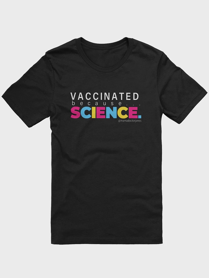 Vaccinated Because Science Tee - Black product image (1)