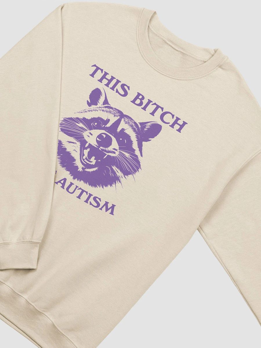 This bitch got autism Crewneck product image (2)
