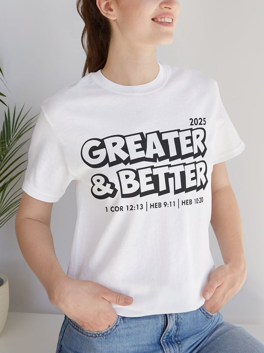 Greater & Better 2025 White T-shirt product image (7)