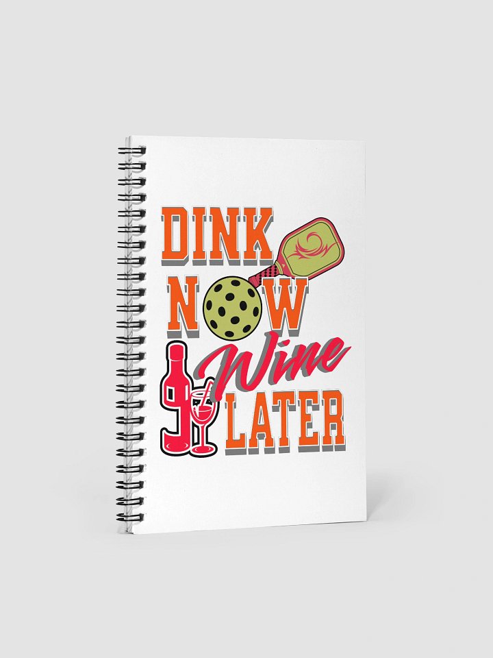 Dink Now Wine Later Pickleball Notebook product image (2)
