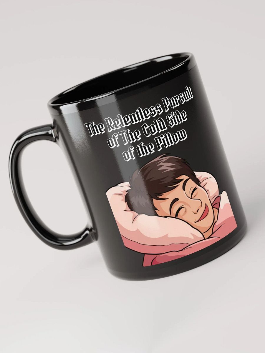 The Relentless Pursuit of The Cold Side of The Pillow Black Mug product image (6)