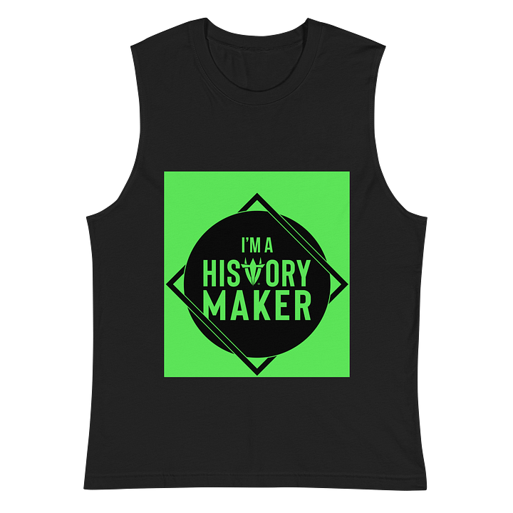 I'm a History Maker Black Muscle Tank product image (2)
