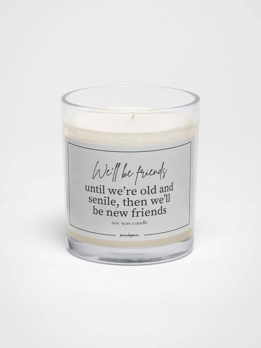 Best Friend Candle – Funny Friendship Gift, We’ll Be Friends Until We’re Old & Senile product image (1)