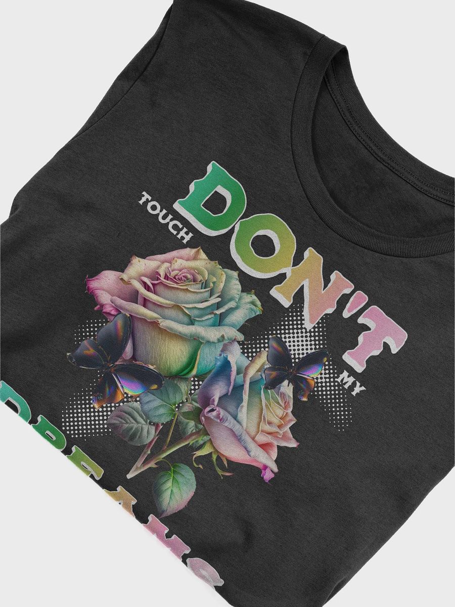 Don't Touch My Dreams T-Shirt product image (5)