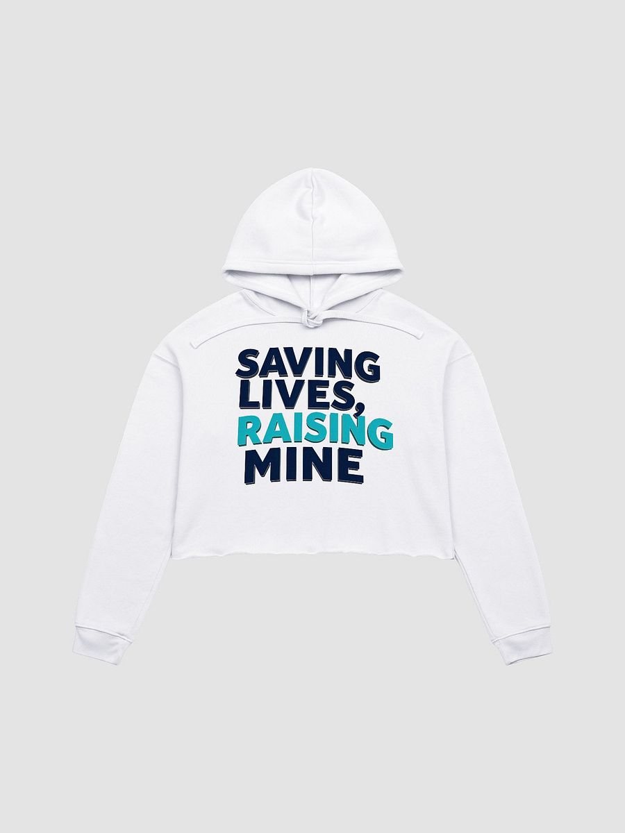 SAVING LIVES, RAISING MINE Crop Hoodie product image (3)