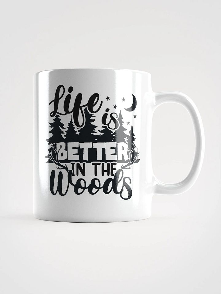 Life Is Better In The Woods Ceramic Mug product image (1)