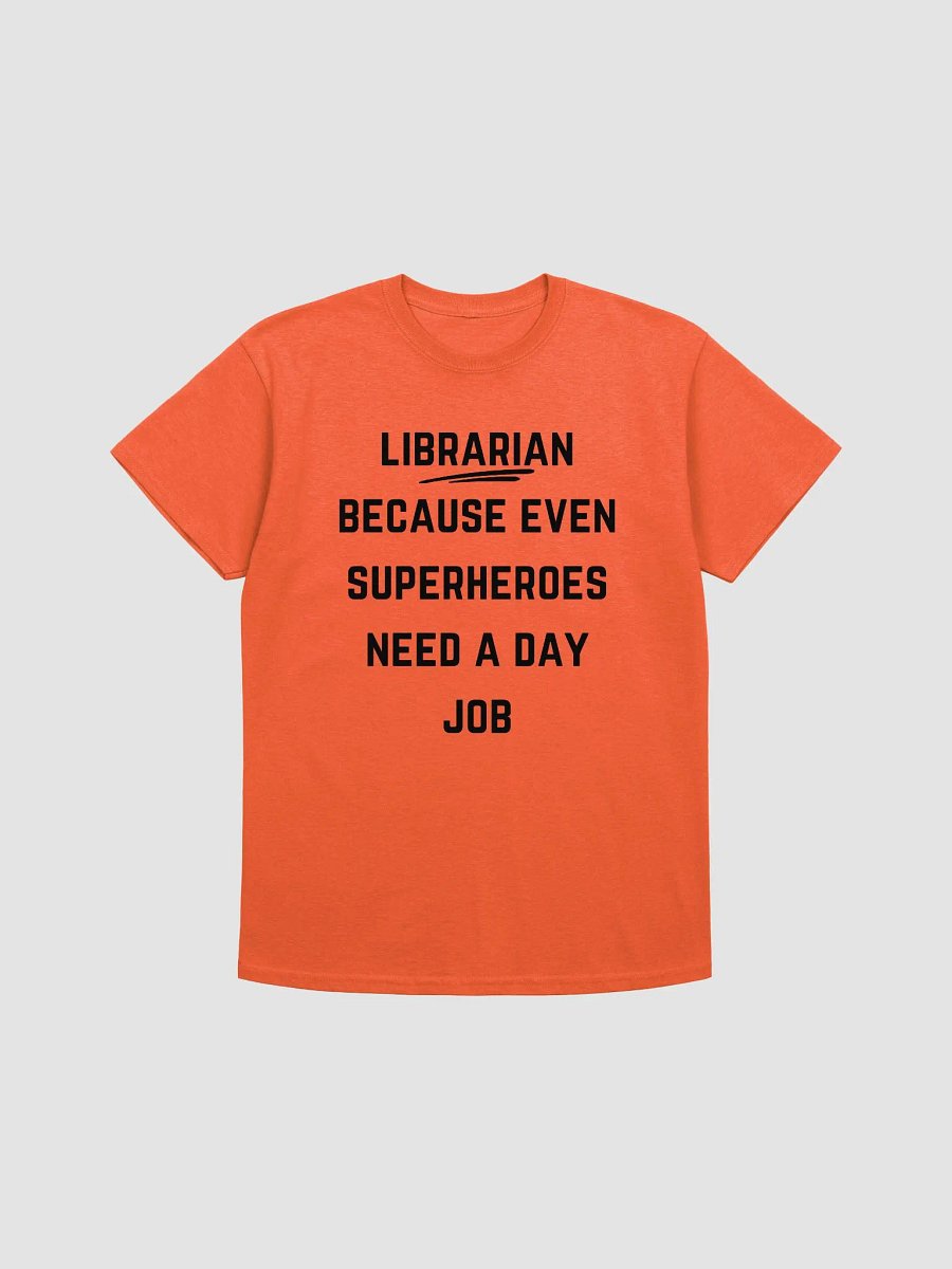 Librarian Quote Tshirt - Librarian: Because even superheroes need a day job product image (37)