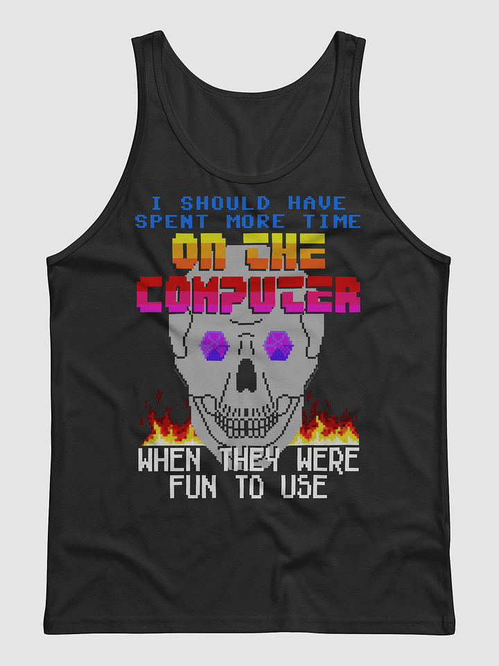 I SHOULD HAVE SPENT MORE TIME ON THE COMPUTER "TANK TOP" product image (3)