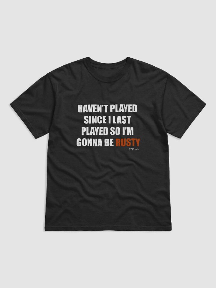 Haven't Played Since... Tee Shirt product image (1)