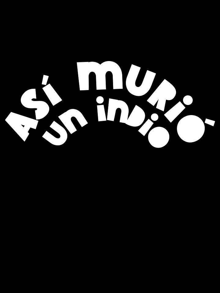 Así Murió un Indio Camiseta Unisex product image (1)