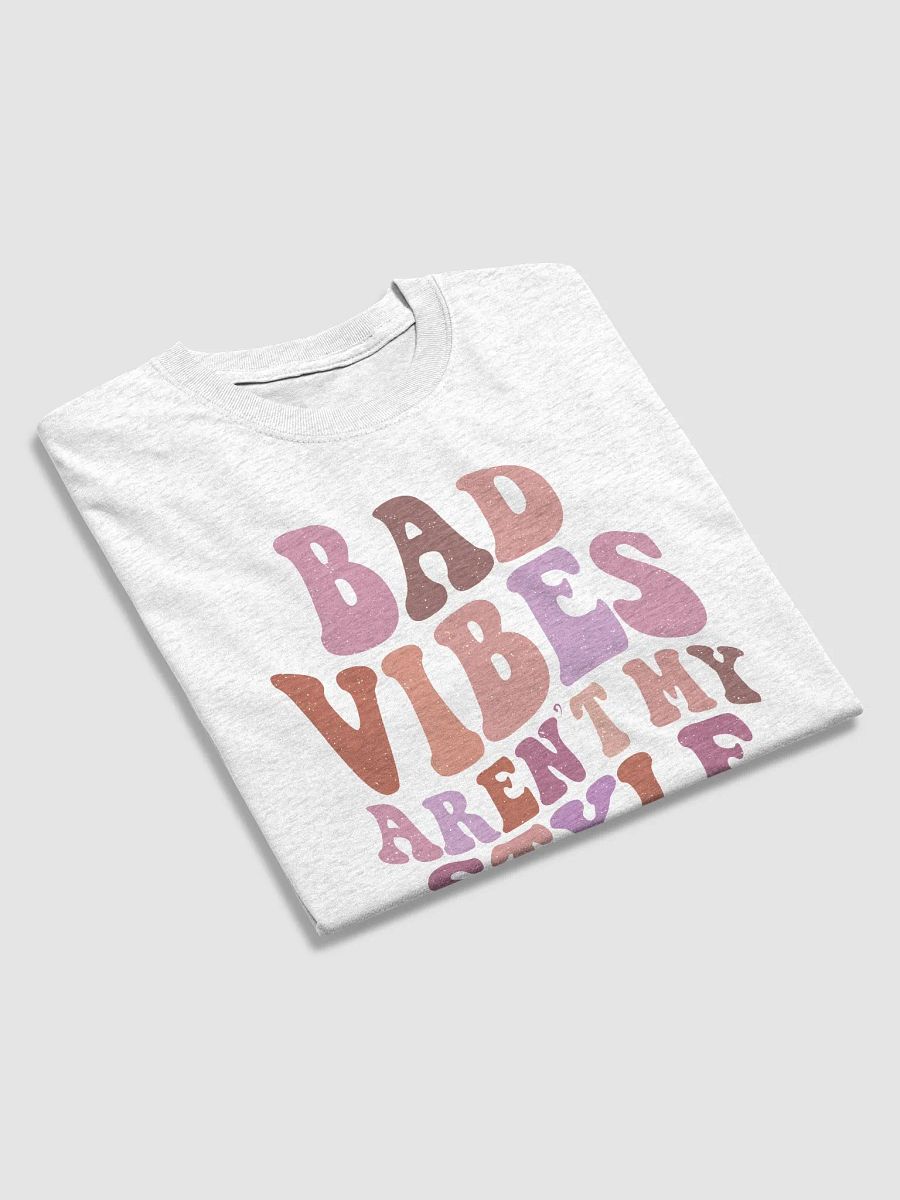 Bad Vibes Aren't My Style Tee product image (32)