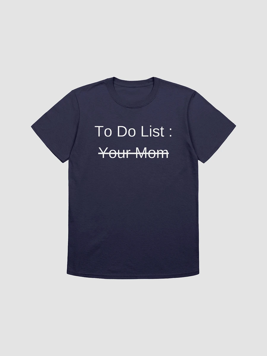 To Do List Your Mom Unisex T-Shirt V3 product image (7)