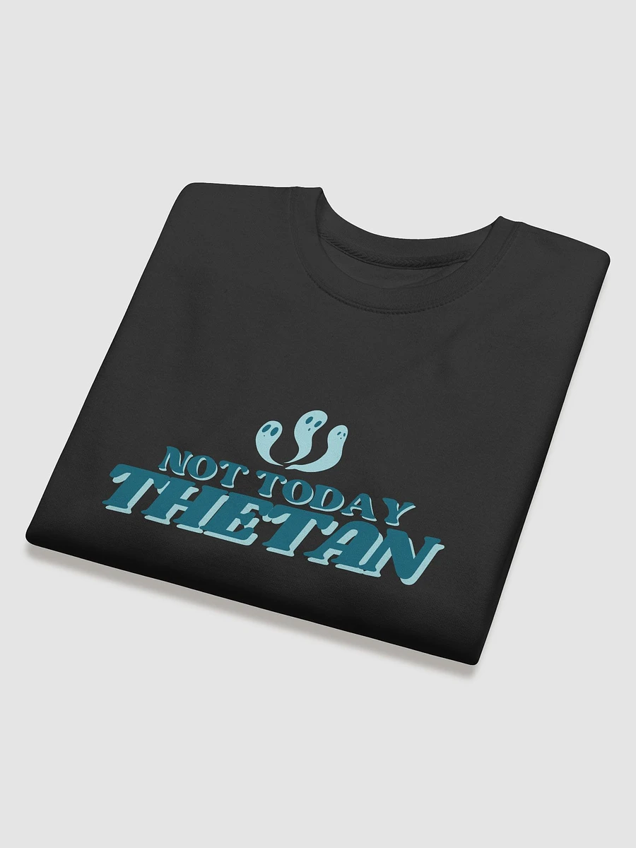 Not Today Thetan - Sweatshirt (Spooky version) product image (21)