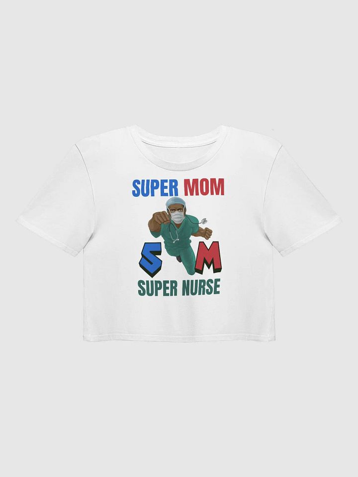 Super Mom, Super Nurse Crop Top product image (1)