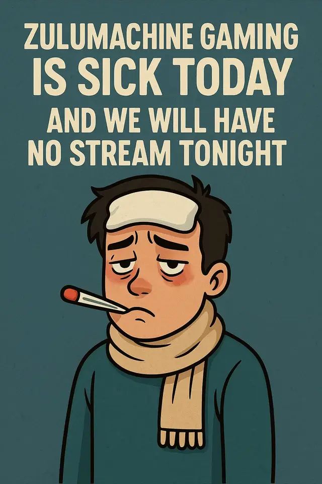 🛑 No Stream Tonight 🛑 ZuluMachine Gaming is under the weather today 🤒 We’ll be back stronger soon – thanks for your support and understanding! 💪🎮 #ZuluMachineGaming #NoStreamTonight #GetWellSoon 