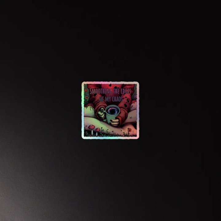 Smoothing The Edges Of My Chaos Kiss-Cut Holographic Sticker product image (4)