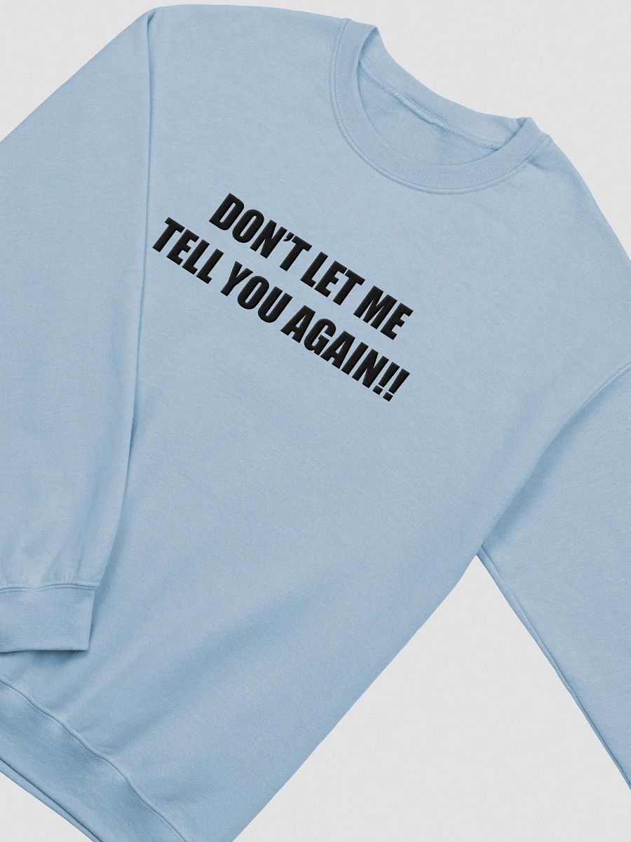 Don't let me tell you again!! (Embroidered) product image (3)