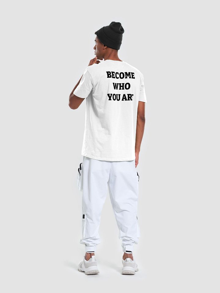 BECOME WHO YOU ARE T-Shirt product image (2)