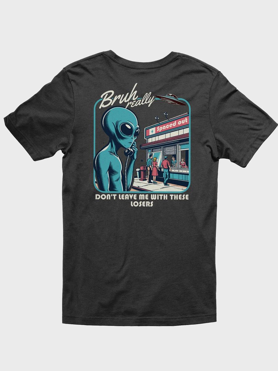 Bruh Really Don't Leave Me With These Losers - Back and front print tee product image (2)