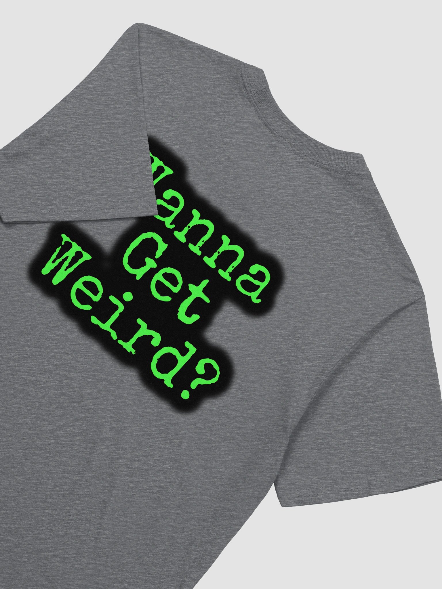 Wanna Get Weird Shirt product image (15)