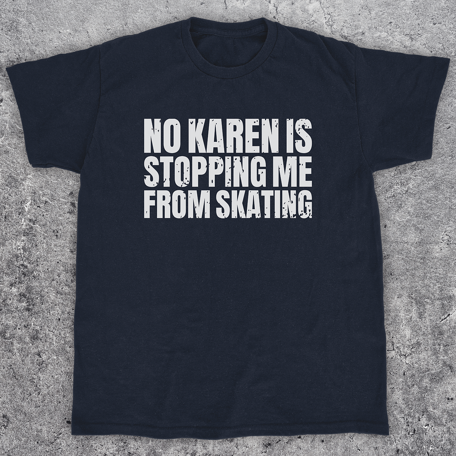 No karen is stopping me from skating, Funny skateboarding t-shirt, Unisex product image (1)