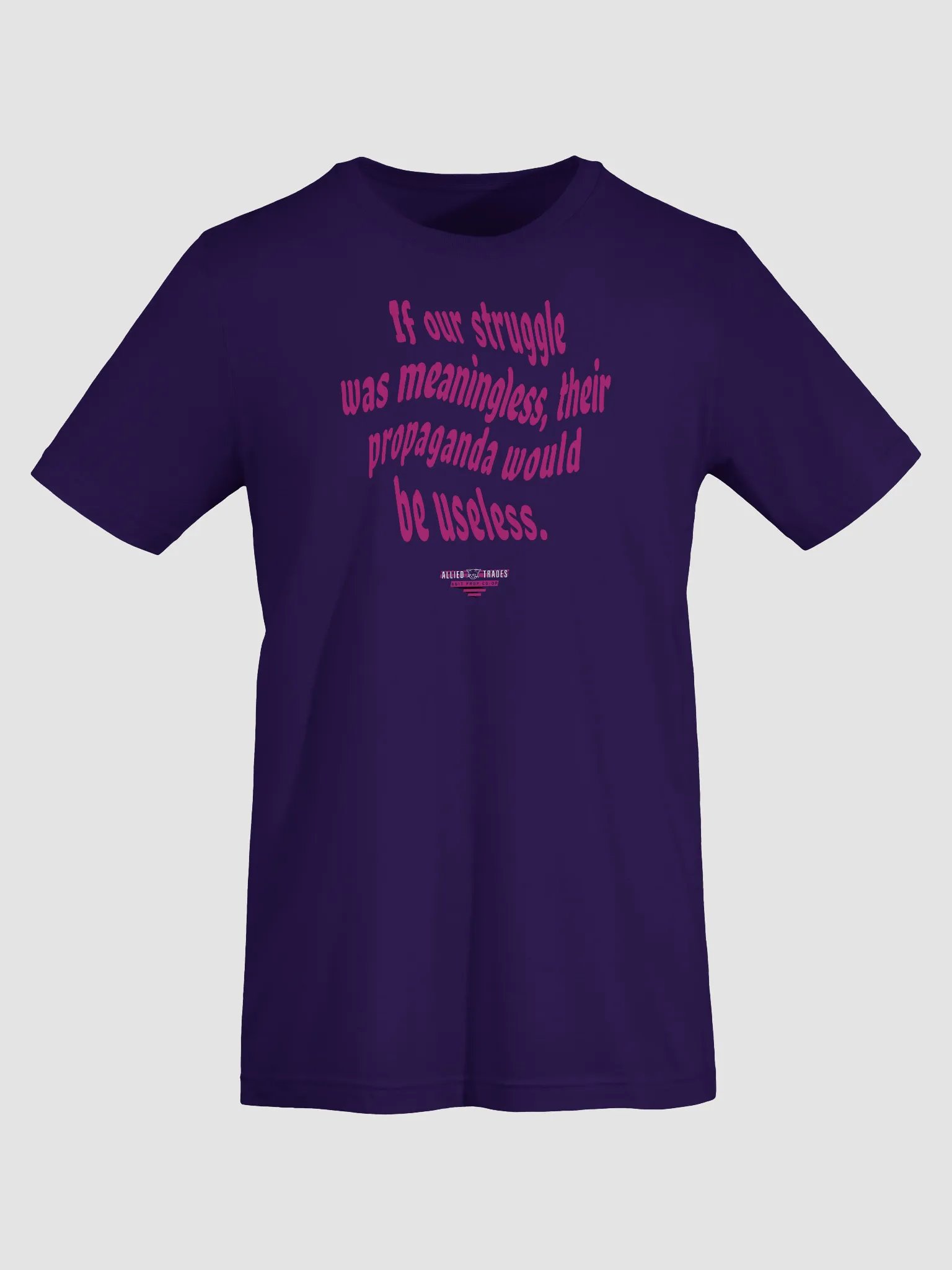 If Struggle Was Meaningless Propaganda Would Be Useless product image (3)