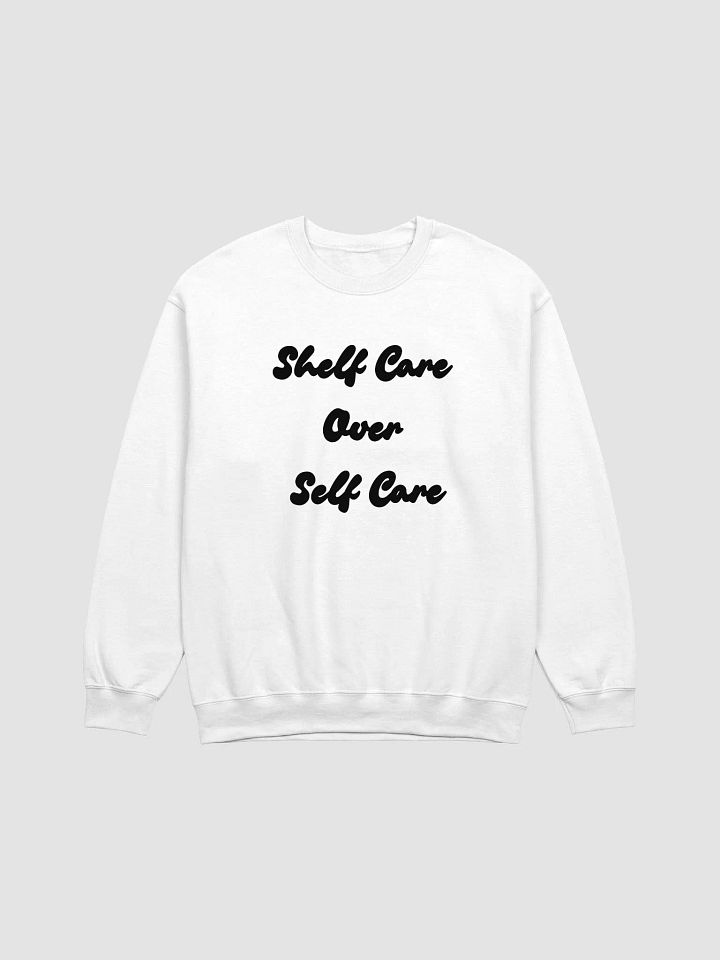 "Shelf Care Over Self Care" Sweatshirt product image (3)
